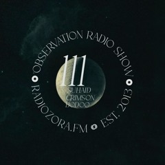SUHAID | The Observation Radio Show Ep. 111 | 02/10/2024