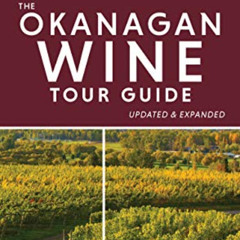 Read EPUB ☑️ The Okanagan Wine Tour Guide by  John Schreiner &  Luke Whittall [EBOOK