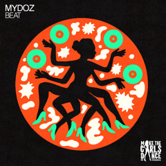 Mydoz - Beat [Make The Girls Dance Records]