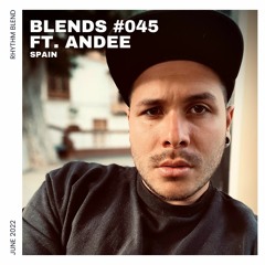Blends #045 | ft. ANDEE