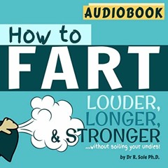 download PDF 🎯 How To Fart: Louder, Longer, and Stronger…Without Soiling Your Undies
