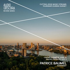 Patrice Bäumel @ Audio Obscura: Revere Series at the Euromast, 02 July, 2020