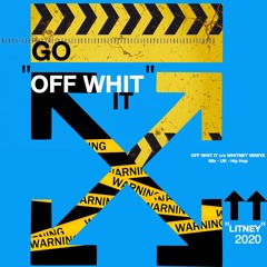 Go "OFF WHIT" It UK HipHop/Rap Vibes