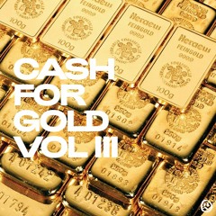 CASH FOR GOLD VOL III (SHAQ BASS ALL-STARS x DIPLO REVOLUTION)