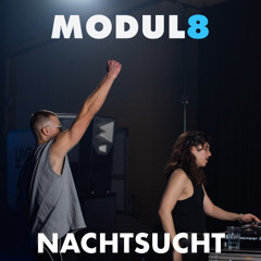 MODUL8 Podcast #008: NACHTSUCHT [UNDERGROUND INDUSTRIAL TECHNO]