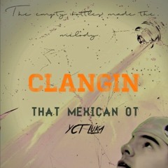 That Mexican OT - Clangin ( Old Me ) Prod. YCT Luka
