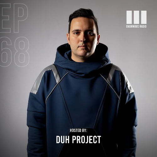 Enormous Radio - EP068 - Hosted By: DUH PROJECT
