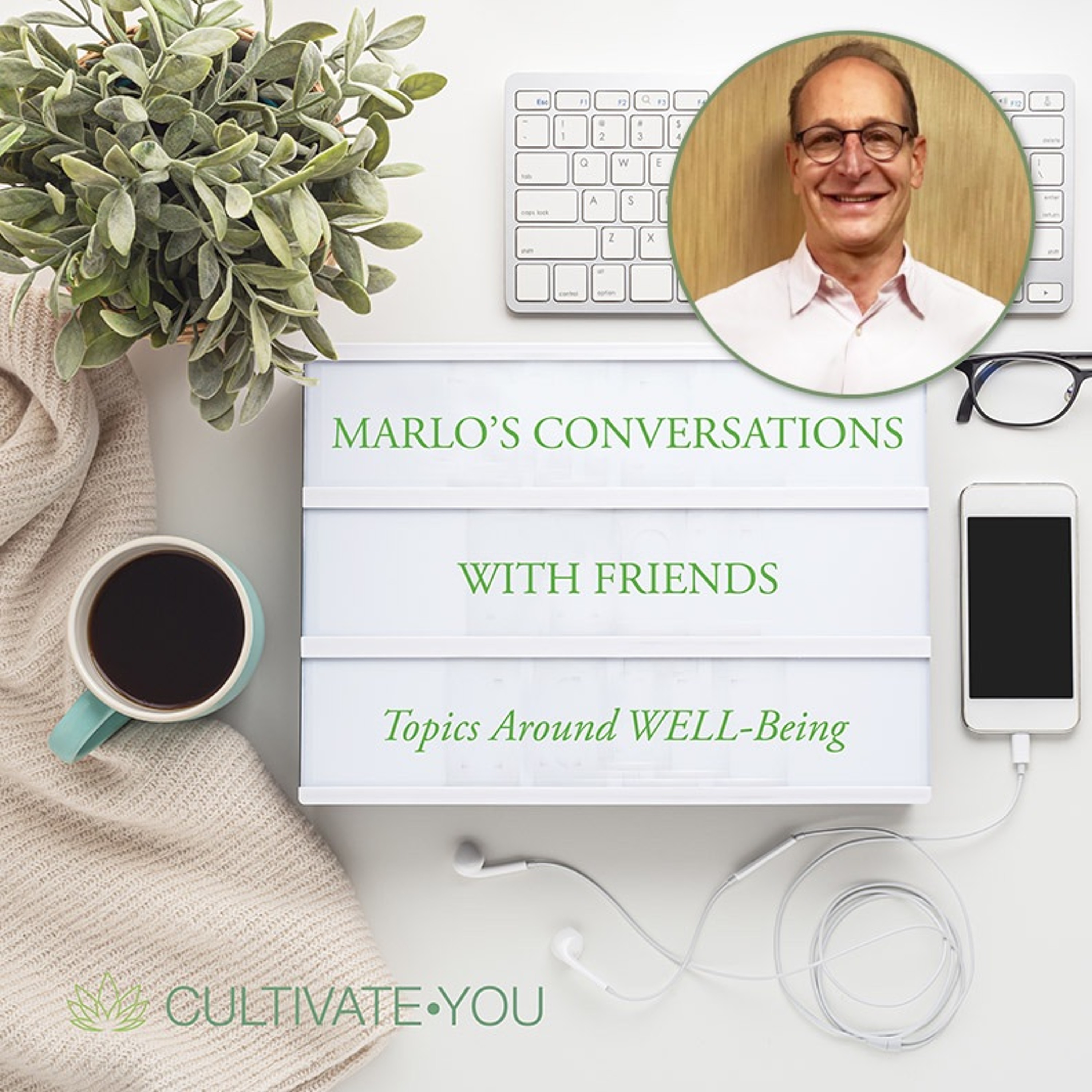 Marlo\'s Conversations with Friends: Topics Around WELL-Being