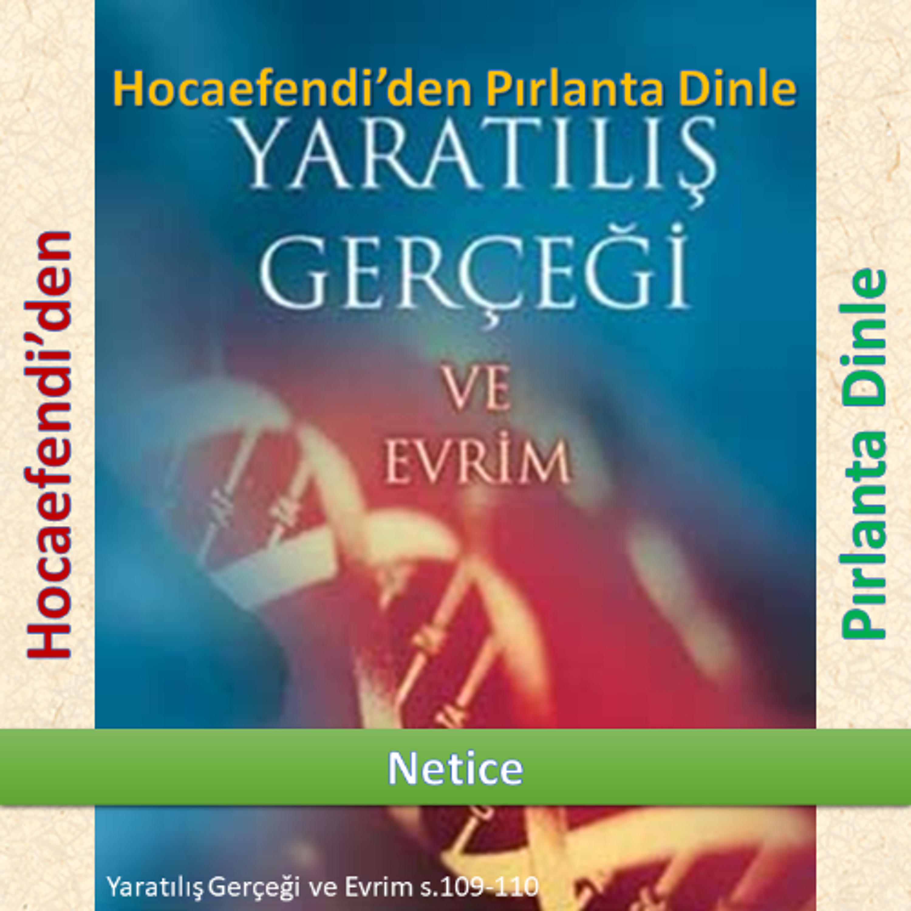 Yaratılış ve Evrim s.109-110 (Hocaefendi’den Pırlanta Dinle) - M. Fethullah Gülen Hocaefendi (rh)