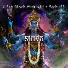 Pitch Black Midnight + Sickriff - Shiva