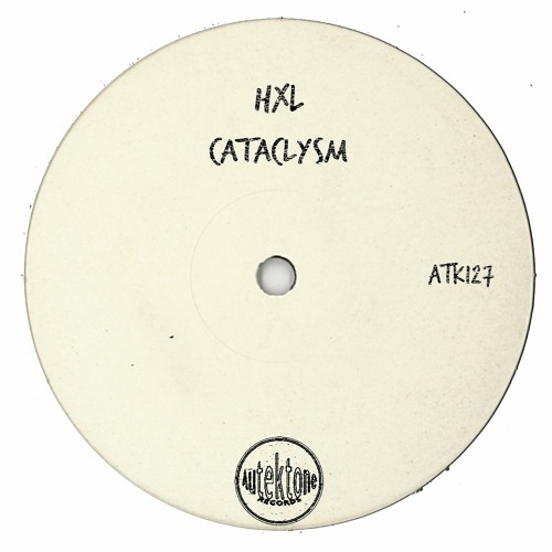 ATK127 - HXL  "Cataclysm" (Original Mix)(Preview)(Autektone Records)(Out Now)