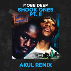 Mobb Deep - Shook Ones, Pt. II (AKUL Remix)