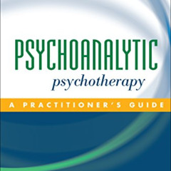 View PDF ✏️ Psychoanalytic Psychotherapy: A Practitioner's Guide by  Nancy McWilliams