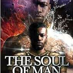 [GET] EPUB 📜 The Soul of Man: Traversing the Mystery of Man As A Living Soul by C. O