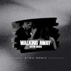 Walking Away (Stro Remix)