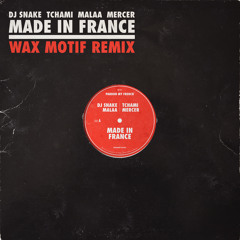 Made In France (with Tchami & Malaa, feat. Mercer) (Wax Motif Remix)