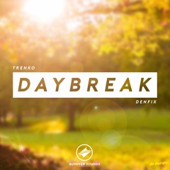 Trenko & DENFIX - Daybreak [Summer Sounds Release]