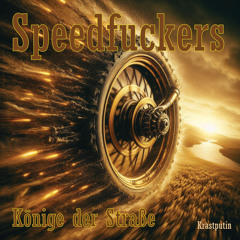Speedfuckers - Könige der Strasse