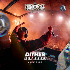 Dither is G.A.B.B.E.R. | Harmony of Hardcore 2025 | Mainstage