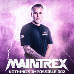 Maintrex - Nothing's Impossible 002