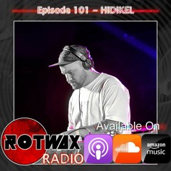 Rotwax Radio - Episode 101 - HIDIKEL
