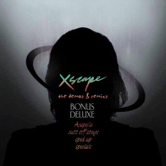 XSCAPE - The Original Demoz & Remixz ( BONUS EXTRAS DELUXE )