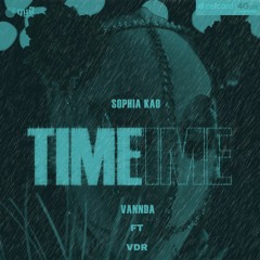 Sophia Kao - Time feat. VannDa ( VDR Remix )