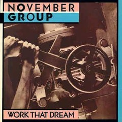 November Group - Work That Dream