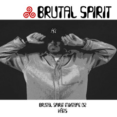 BRUTAL SPIRIT MIXTAPE 02 - HÄNS