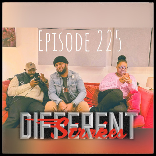 EP: 225 -  I Trust My Eyes 👀, I Don’t Trust My Ears 👂🏾!