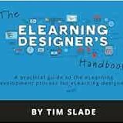 [READ] EBOOK EPUB KINDLE PDF The eLearning Designer's Handbook: A Practical Guide to the eLearning D