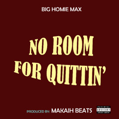 No Room for Quittin'