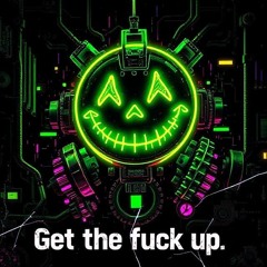 Get The Fuck Up