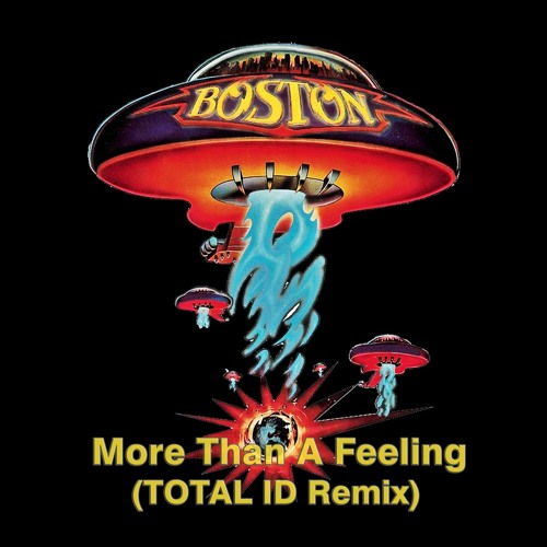 Boston - More Than A Feeling (TOTAL ID Remix)