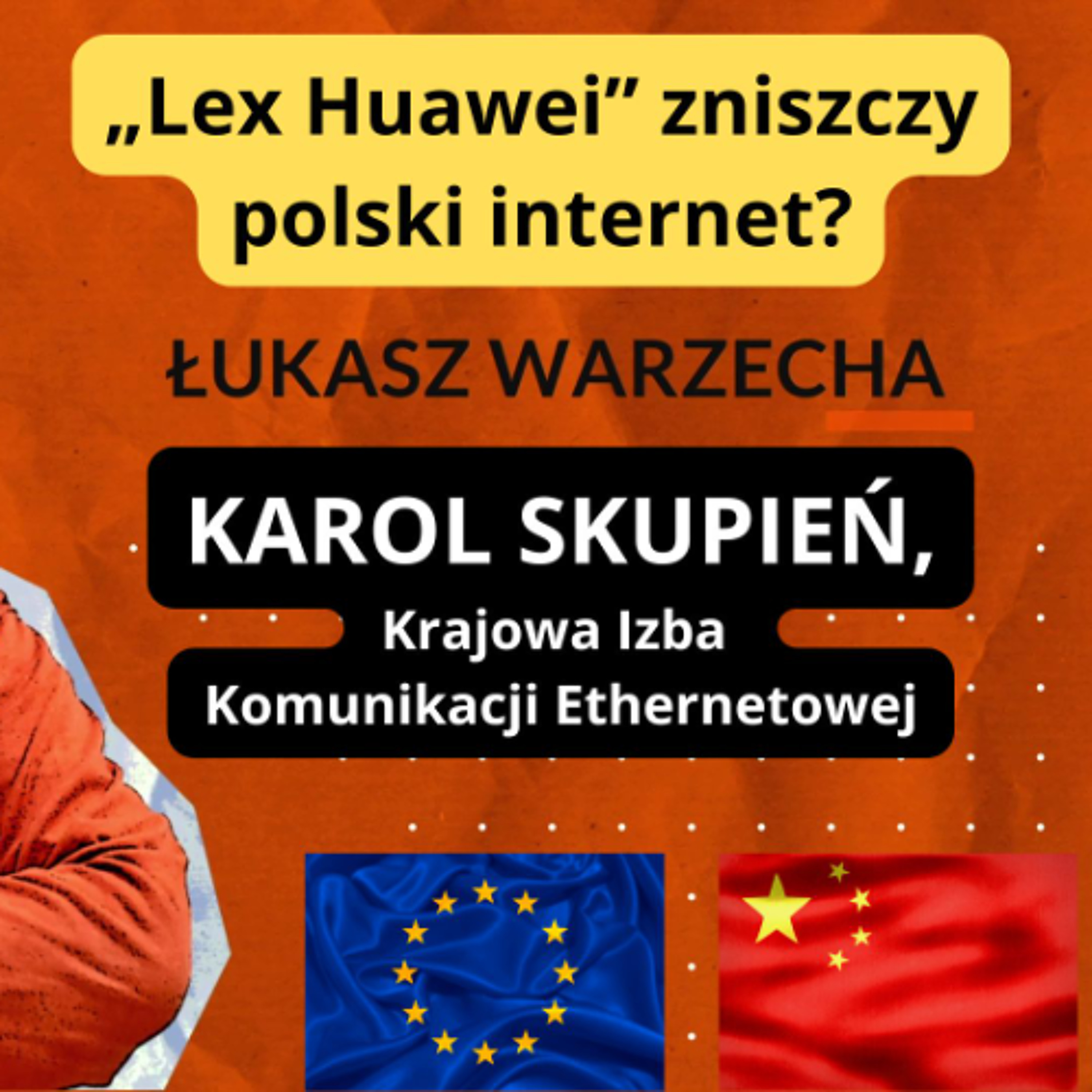 "Lex Huawei" zniszczy polski internet? Karol Skupień w "Rozmowie Niekontrolowanej" episode artwork