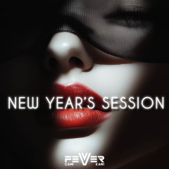 NEW YEAR’S SESSION - FEVER (TECHNO)