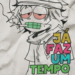 Ja faz um tempo