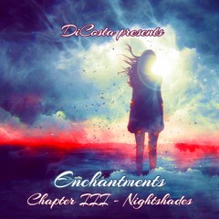 DiCosta presents Enchantments Chapter 3 - Nightshades