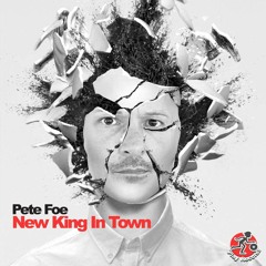 Pete Foe / New King In Town (Original Mix)