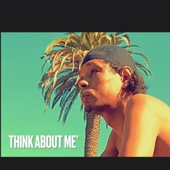 THINK ABOUT ME’