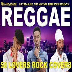 Best Reggae Lovers Rock Covers 2022 Reggae Lovers Rock Mix 2022 DJ Treasure Reggae Mix 2022:50 SONGS