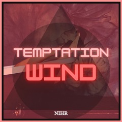 Temptation Wind (Destiny Beat Contest)