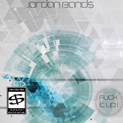 Jordan Band$ - Fuck it Up! (prod. WHAT?BOY)