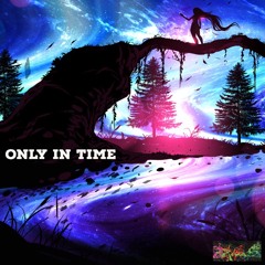 Only In Time