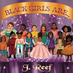 [Access] KINDLE 📌 Black Girls Are... by  J. Reef [EBOOK EPUB KINDLE PDF]