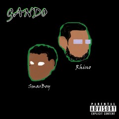 GANDO (Feat. Rhino)(Prod. SmarBoy)