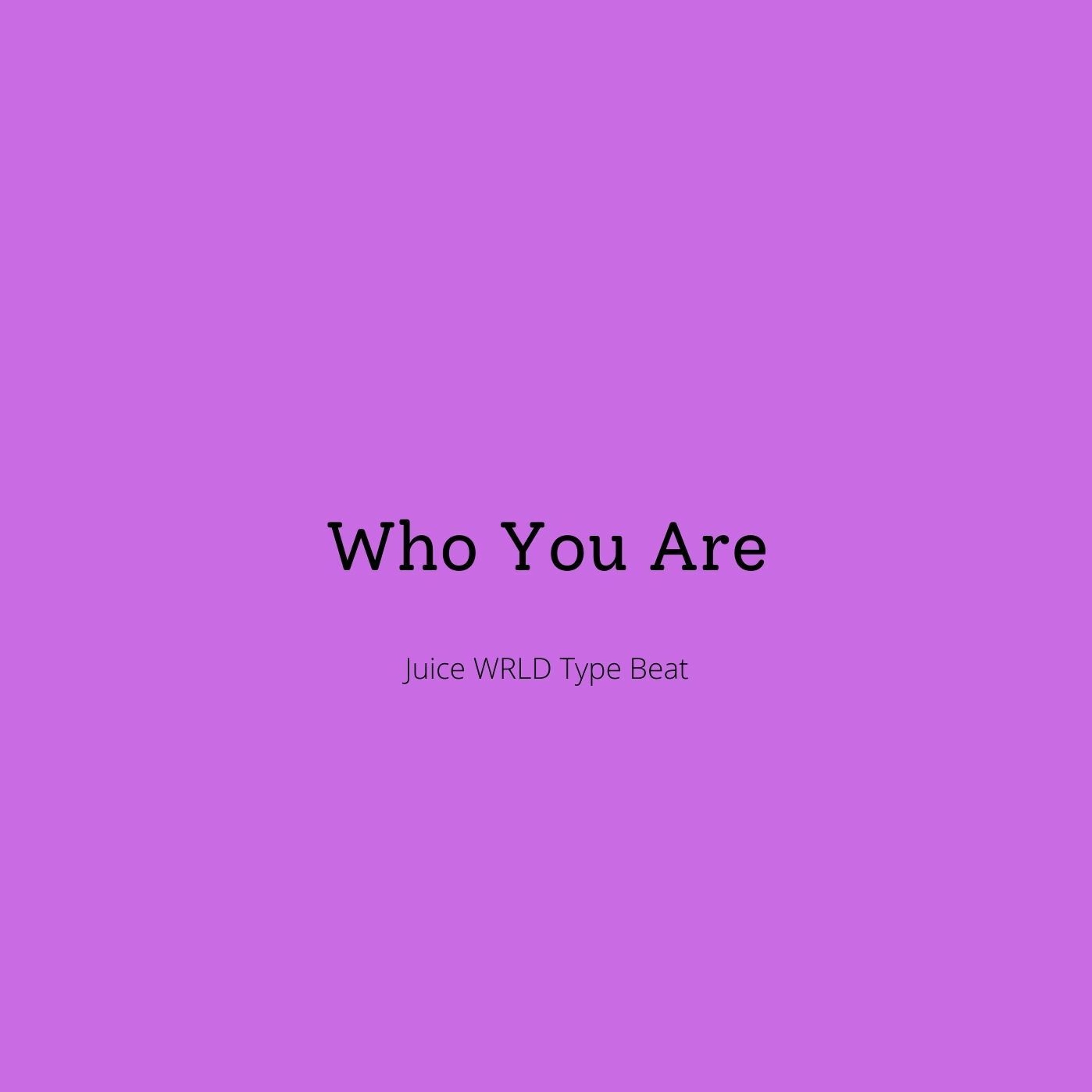 Juice WRLD Type Beat - "Who You Are" episode artwork
