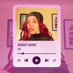 Monday Mixing 001