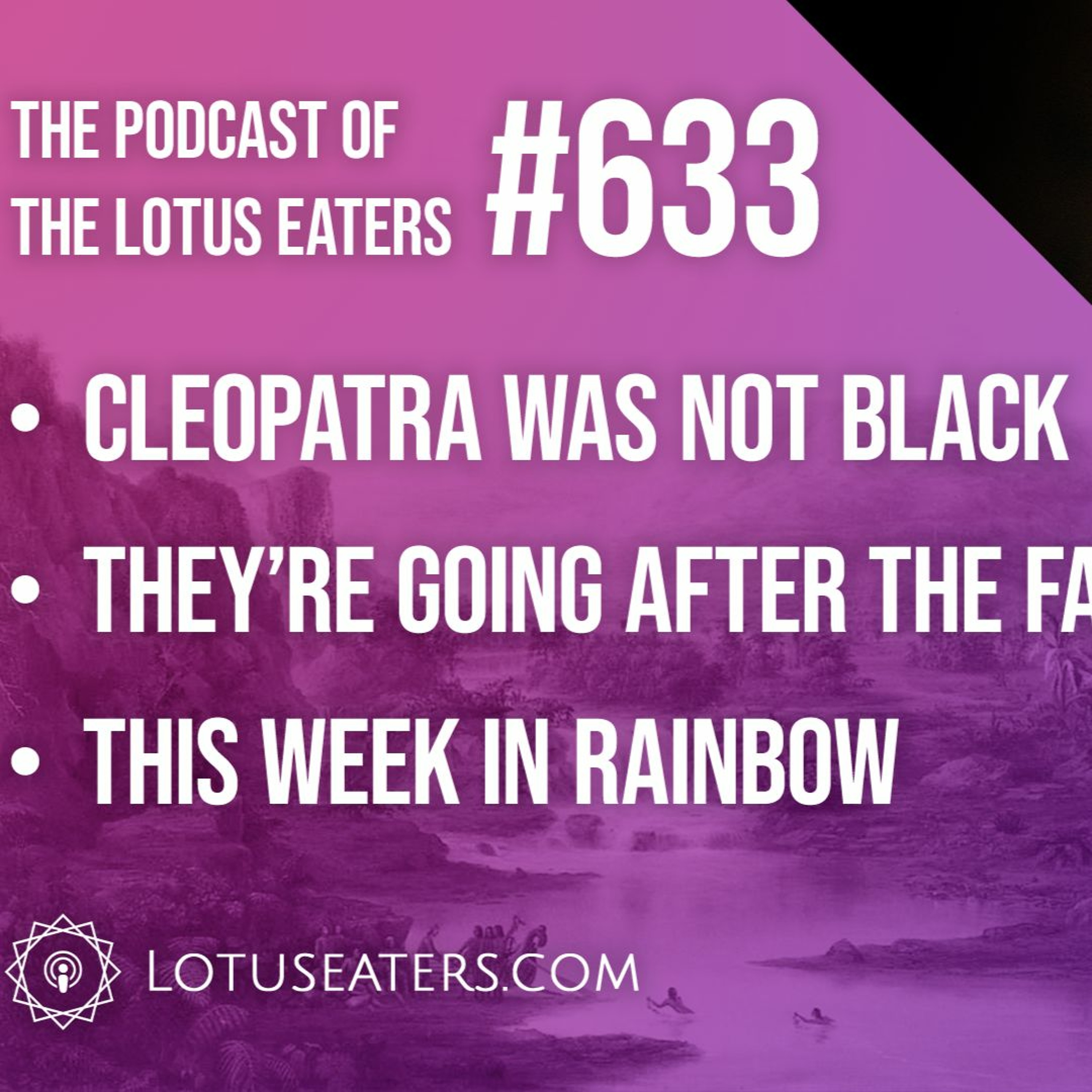 The Podcast of the Lotus Eaters #633