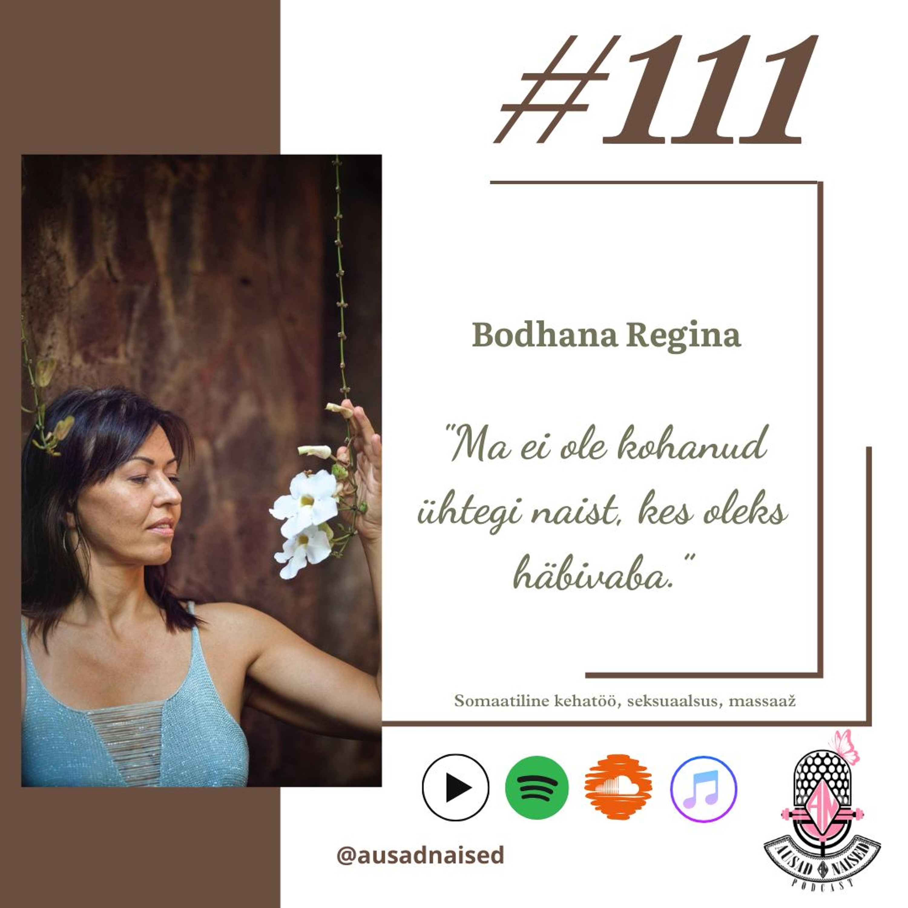 #111 Bodhana Regina - “Ma ei ole kohanud ühtegi naist, kes oleks häbivaba.”